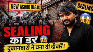 Fear of sealing in New Ashok Nagar 2026
